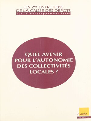 cover image of Quel avenir pour l'autonomie des collectivités locales ?